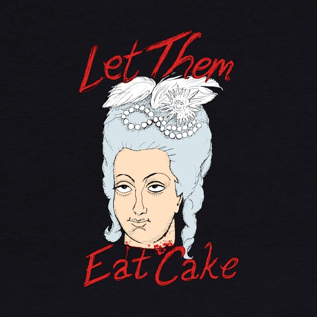 Marie-Antoinette: Let Them Eat Cake! by AwePup